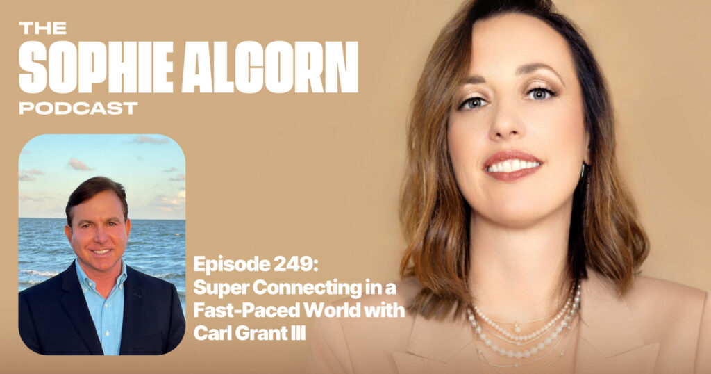 Super Connecting in a Fast-Paced World with Carl Grant III